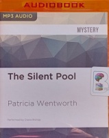 The Silent Pool - Miss Silver 24 written by Patricia Wentworth performed by Diana Bishop on MP3 CD (Unabridged)